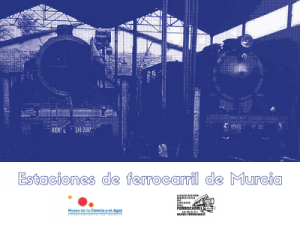 Exposición "Estaciones de ferrocarril de Murcia"