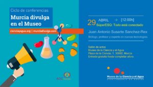 Charla "SúperESQ: Todo está conectado", Juan Antonio Susarte, ciclo "Murcia Divulga en el Museo