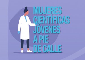 Exposicion: "Mujeres científicas jóvenes a pie de calle"